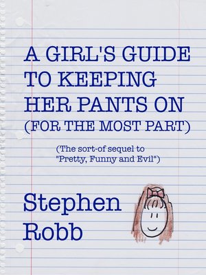 cover image of A Girl's Guide to Keeping Her Pants On (For the Most Part)